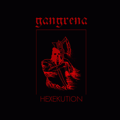 Gangrena (LTU) : Hexekution